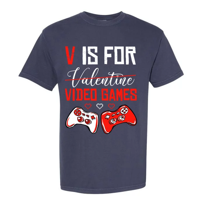 V Is For Video Games Anti Valentine's Day Game Lover Gift Garment-Dyed Heavyweight T-Shirt