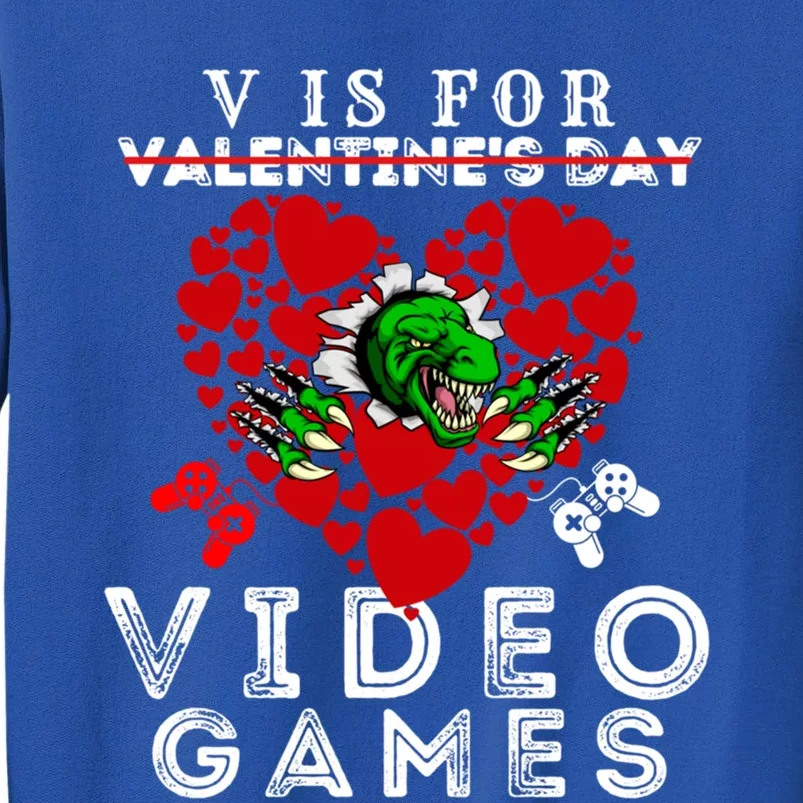 V Is For Video Games Valentines Day Dinosaurs Gift Tall Sweatshirt