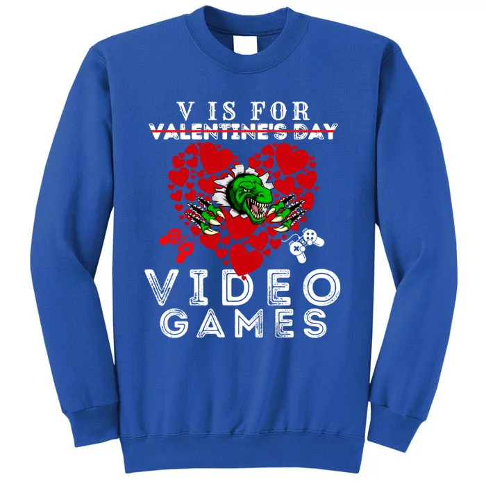 V Is For Video Games Valentines Day Dinosaurs Gift Tall Sweatshirt