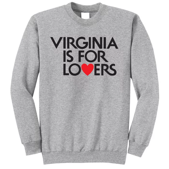 Virginia Is For Lovers Love Gift Virginia State Tall Sweatshirt