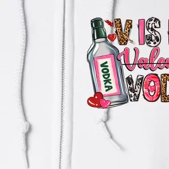 V Is For Vodka Valentine's Day Alcohol Valentine Drinking Full Zip Hoodie