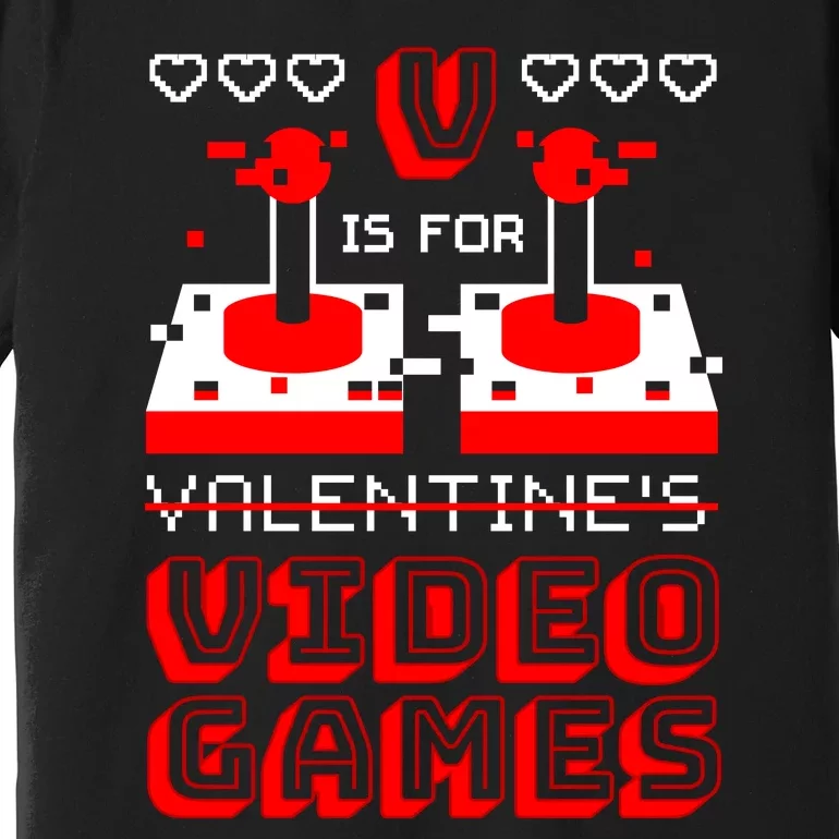 V Is For Valentine's Day Funny Video Game Gamer Premium T-Shirt