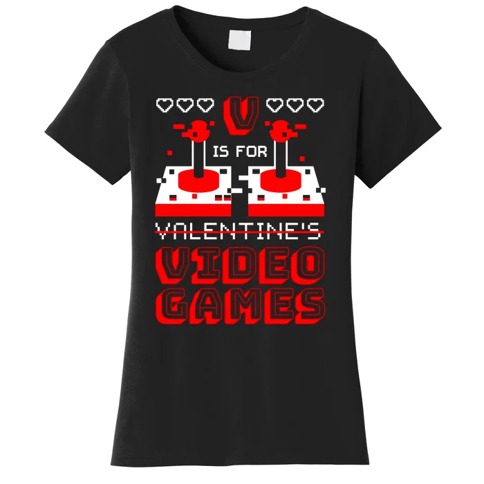 V Is For Valentine's Day Funny Video Game Gamer Women's T-Shirt