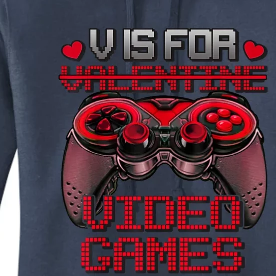 V Is For Video Games Controller Valentines Day Funny Women's Pullover Hoodie