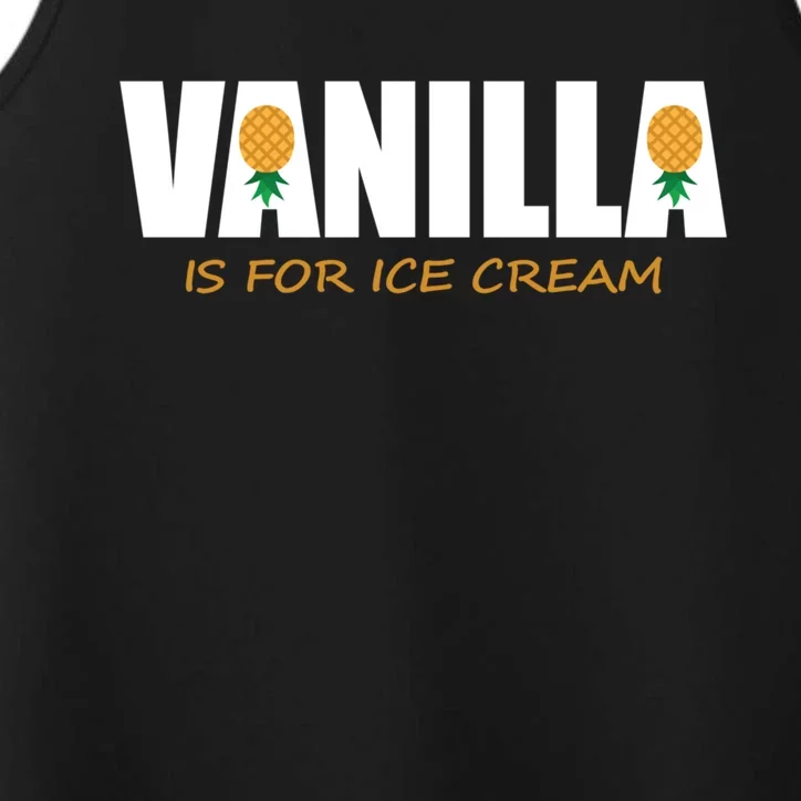 Vanilla Is For Ice Cream Upside Down Pineapple Swinger Theme Great Gift Performance Tank