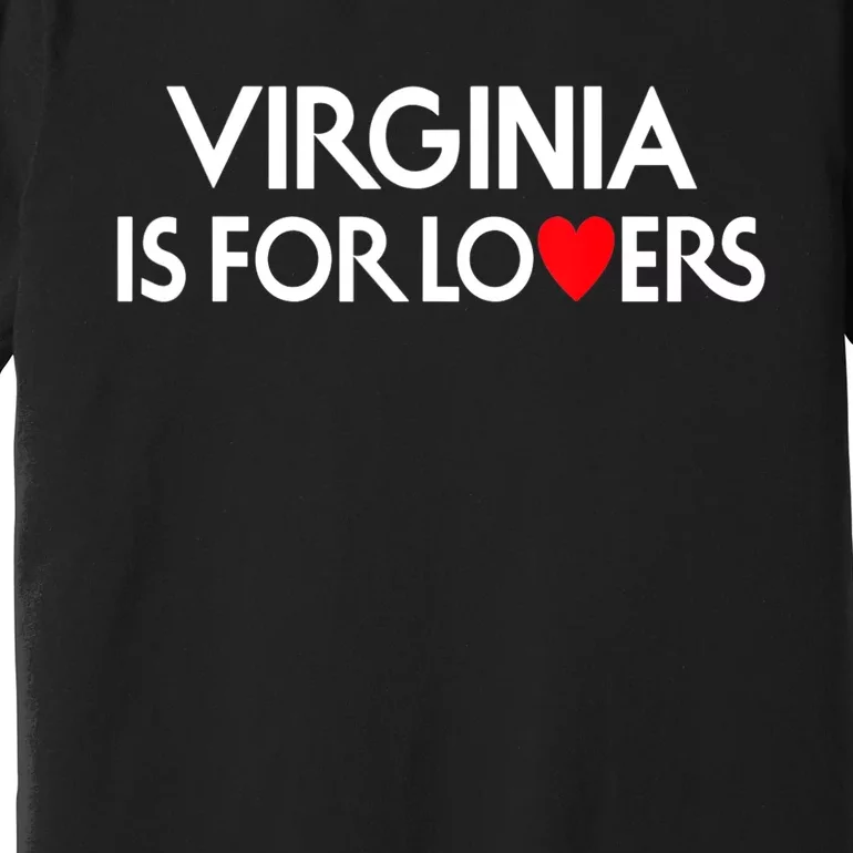 Virginia Is For The Lovers Premium T-Shirt