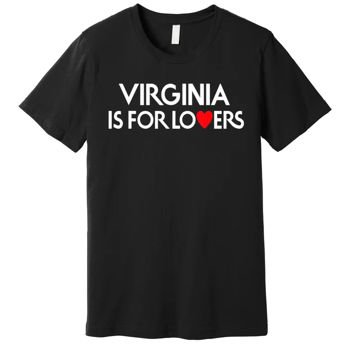 Virginia Is For The Lovers Premium T-Shirt