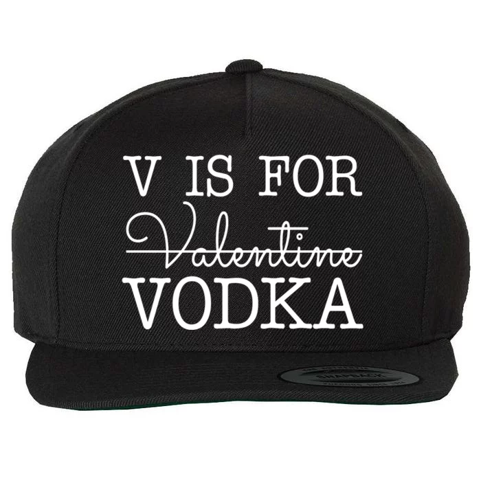 V Is For Vodka Funny Valentines Day Wool Snapback Cap