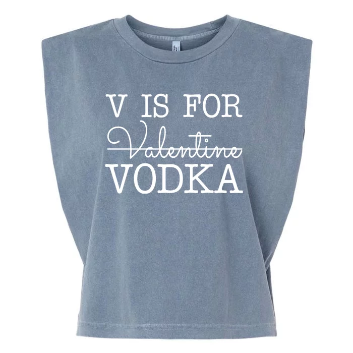 V Is For Vodka Funny Valentines Day Garment-Dyed Women's Muscle Tee