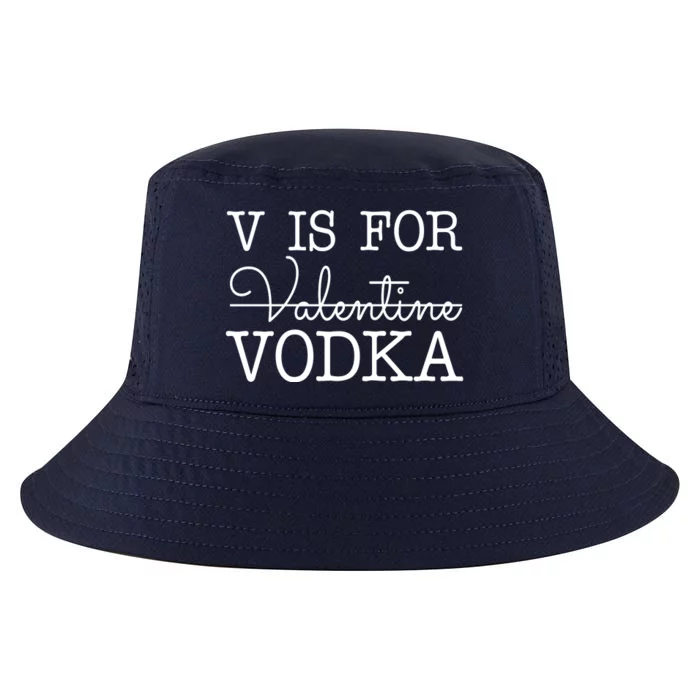 V Is For Vodka Funny Valentines Day Cool Comfort Performance Bucket Hat