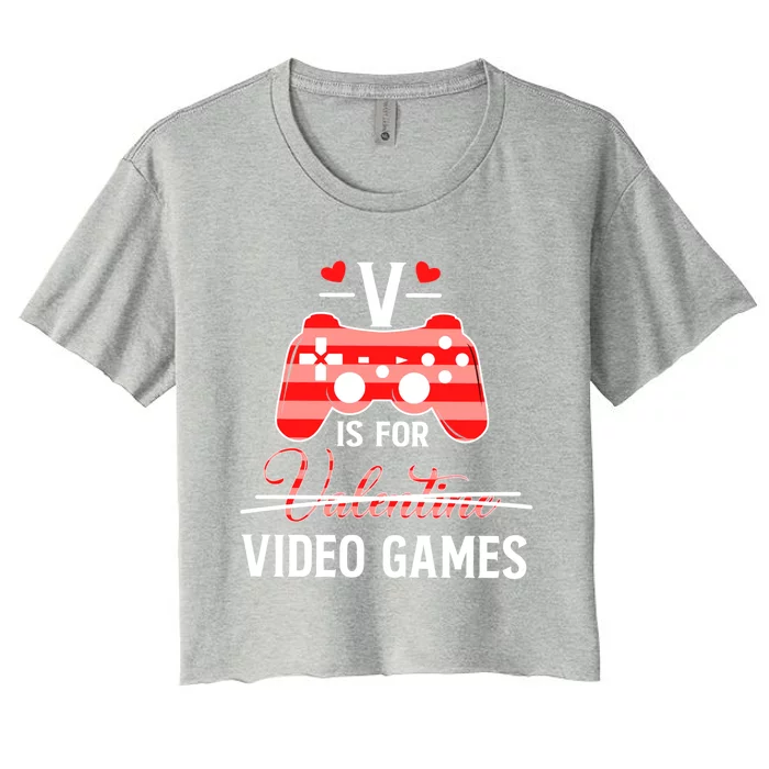 V Is For Video Games Funny Valentines Day Gamer Gift Women's Crop Top Tee