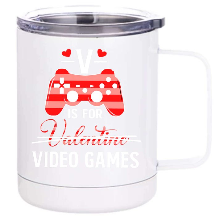 V Is For Video Games Funny Valentines Day Gamer Gift Front & Back 12oz Stainless Steel Tumbler Cup