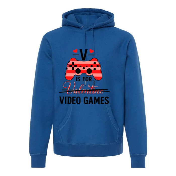 V Is For Video Games Funny Valentines Day Gamer Gift Premium Hoodie