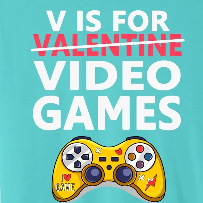 V Is For Video Games Funny Valentines Day Gamer Meaningful Gift ChromaSoft Performance T-Shirt