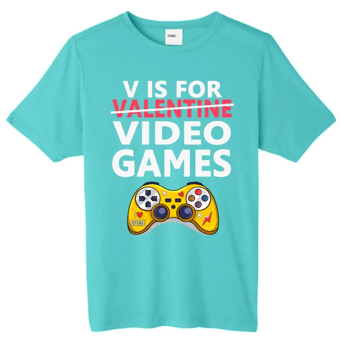 V Is For Video Games Funny Valentines Day Gamer Meaningful Gift ChromaSoft Performance T-Shirt