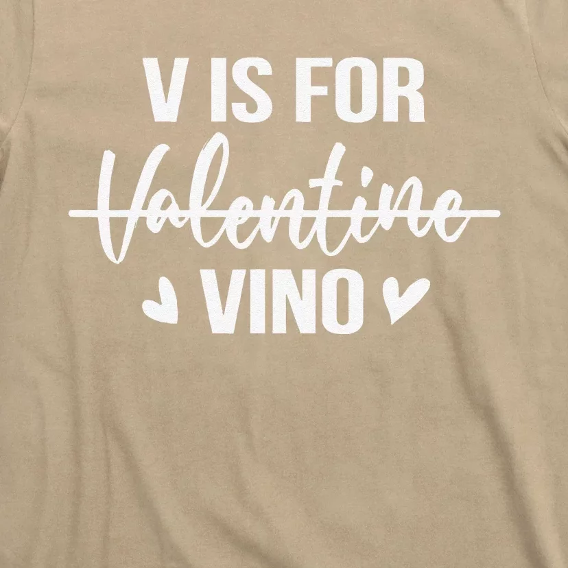 V Is For Vino Anti Valentine's Day Drinking Wine T-Shirt