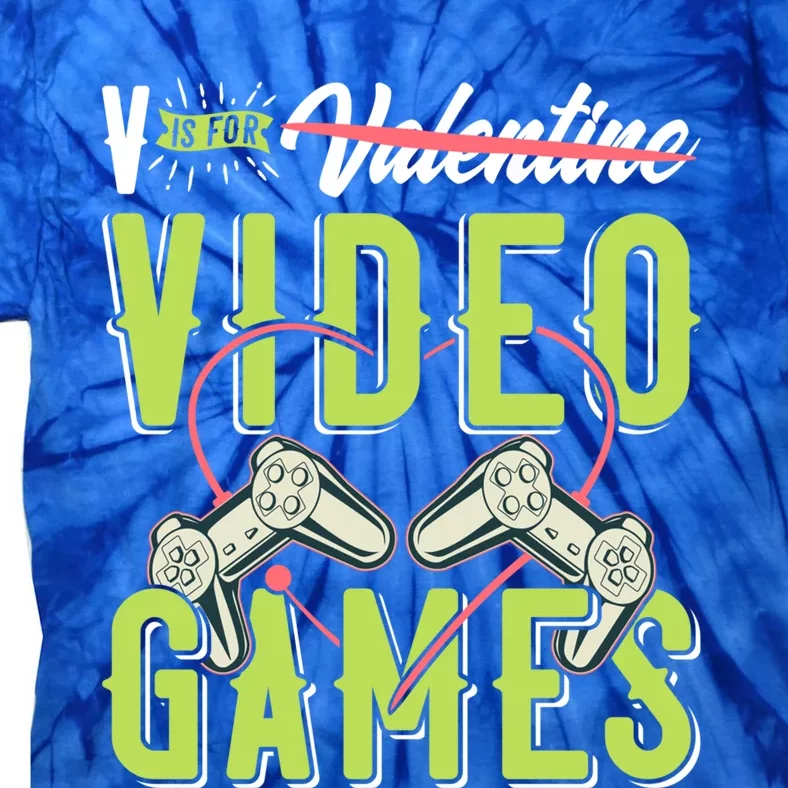 V Is For Valentines Video Games Gift For Gamer Lover Control Meaningful Gift Tie-Dye T-Shirt