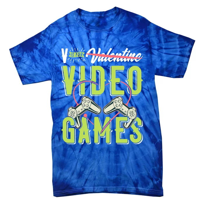 V Is For Valentines Video Games Gift For Gamer Lover Control Meaningful Gift Tie-Dye T-Shirt