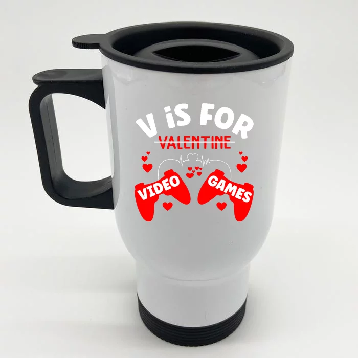 V Is For Video Games Game Lover T Front & Back Stainless Steel Travel Mug