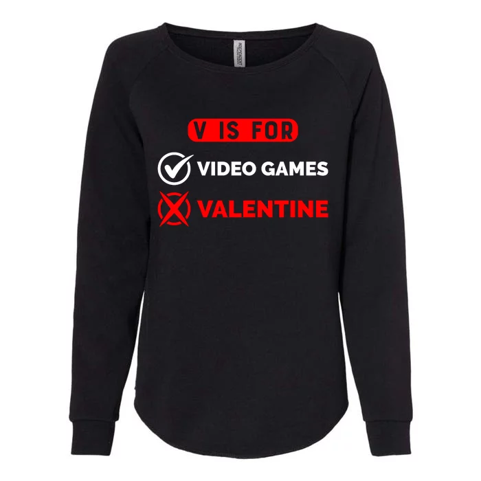 V Is For Video Games Game Lover T Womens California Wash Sweatshirt