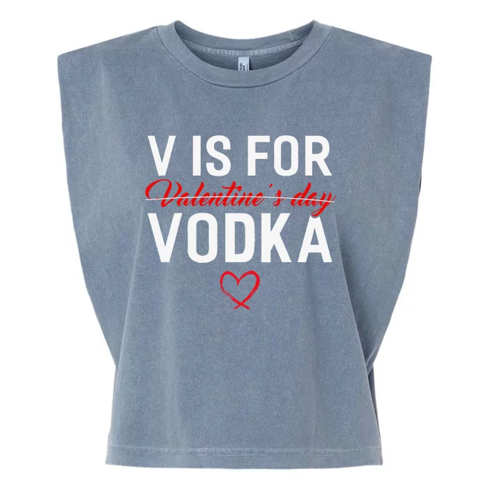 V Is For Vodka Valentine's Day Funny Vodka Lover Garment-Dyed Women's Muscle Tee