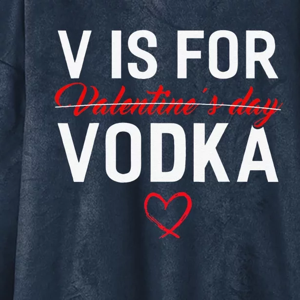 V Is For Vodka Valentine's Day Funny Vodka Lover Hooded Wearable Blanket