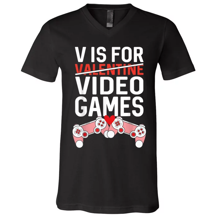 V IS FOR VIDEO GAMES Valentines Day Gamer V-Neck T-Shirt