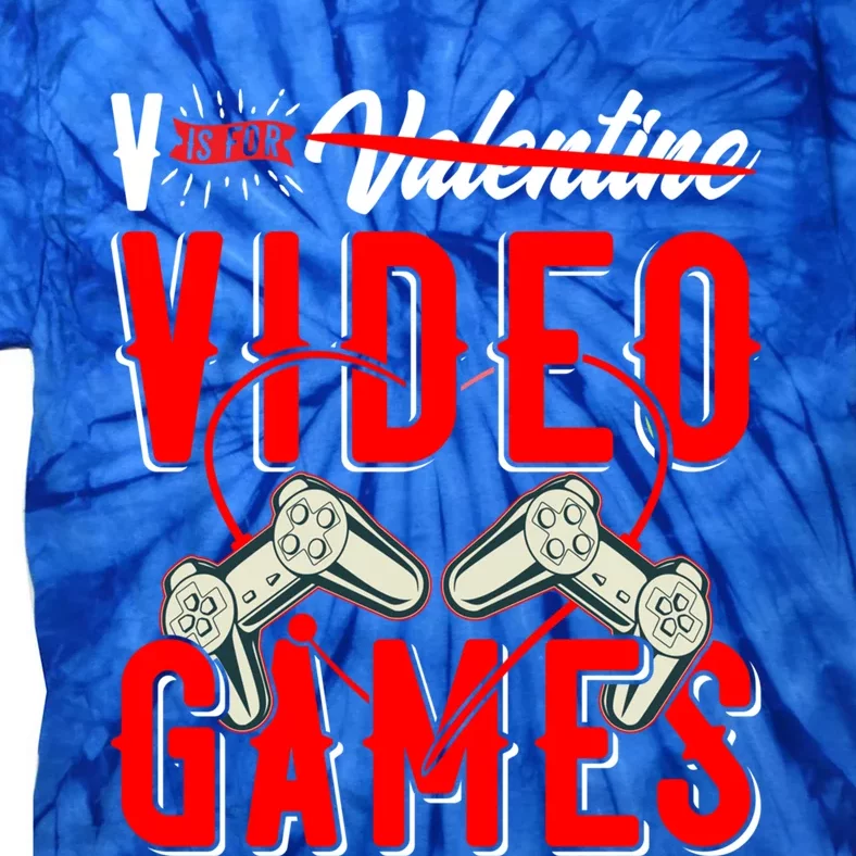 V Is For Valentines Video Games Gift For Gamer Lover Control Great Gift Tie-Dye T-Shirt