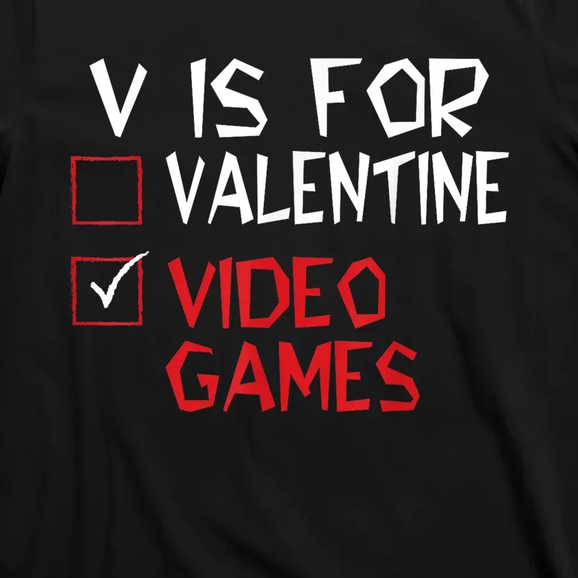 V Is For Video Games Funny Valentines Day Gamer T-Shirt