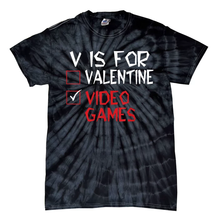 V Is For Video Games Funny Valentines Day Gamer Tie-Dye T-Shirt