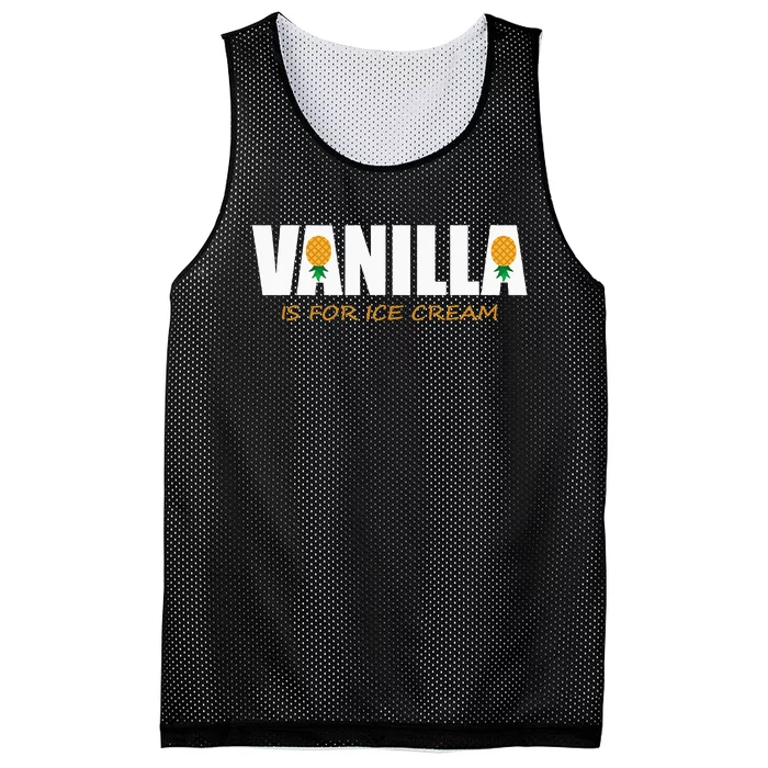 Vanilla Is For Ice Cream Upside Down Pineapple Mesh Reversible Basketball Jersey Tank