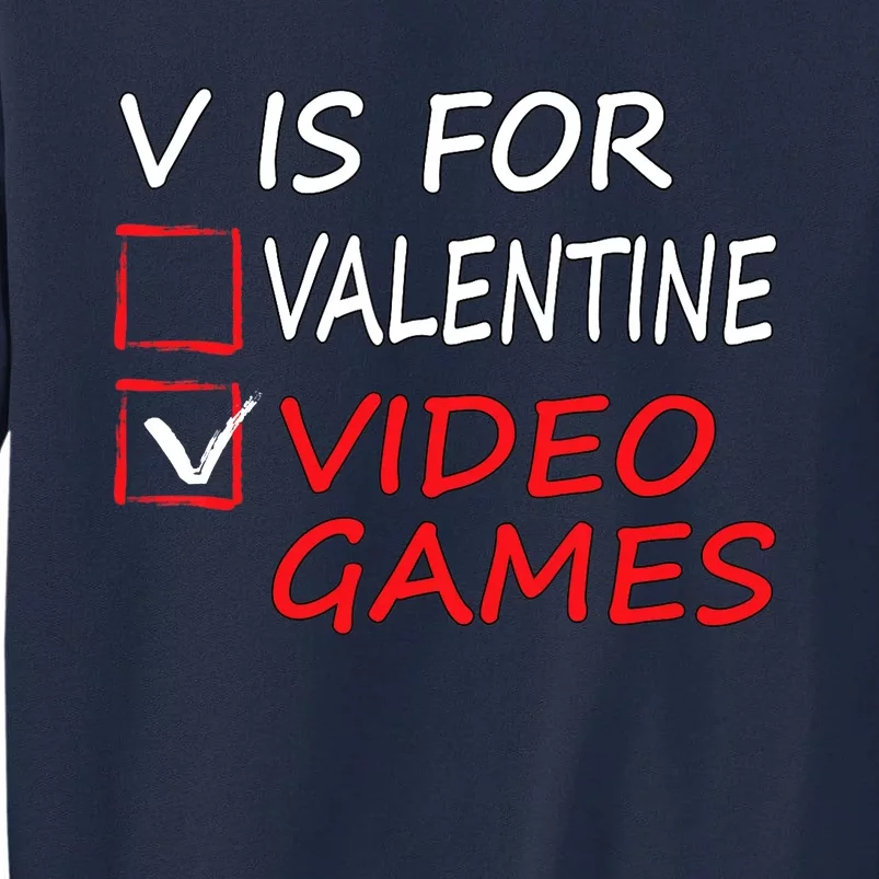 V Is For Video Games Funny Valentines Day Gamer Boy Girl Tall Sweatshirt