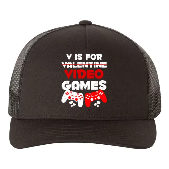 V Is For Video Games Funny Valentines Day Gamer Yupoong Adult 5-Panel Trucker Hat