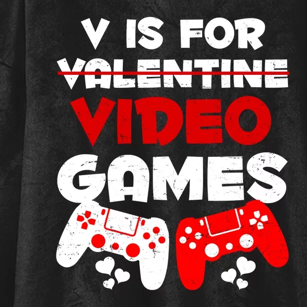 V Is For Video Games Funny Valentines Day Gamer Hooded Wearable Blanket