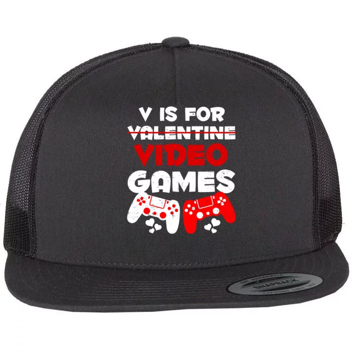 V Is For Video Games Funny Valentines Day Gamer Flat Bill Trucker Hat