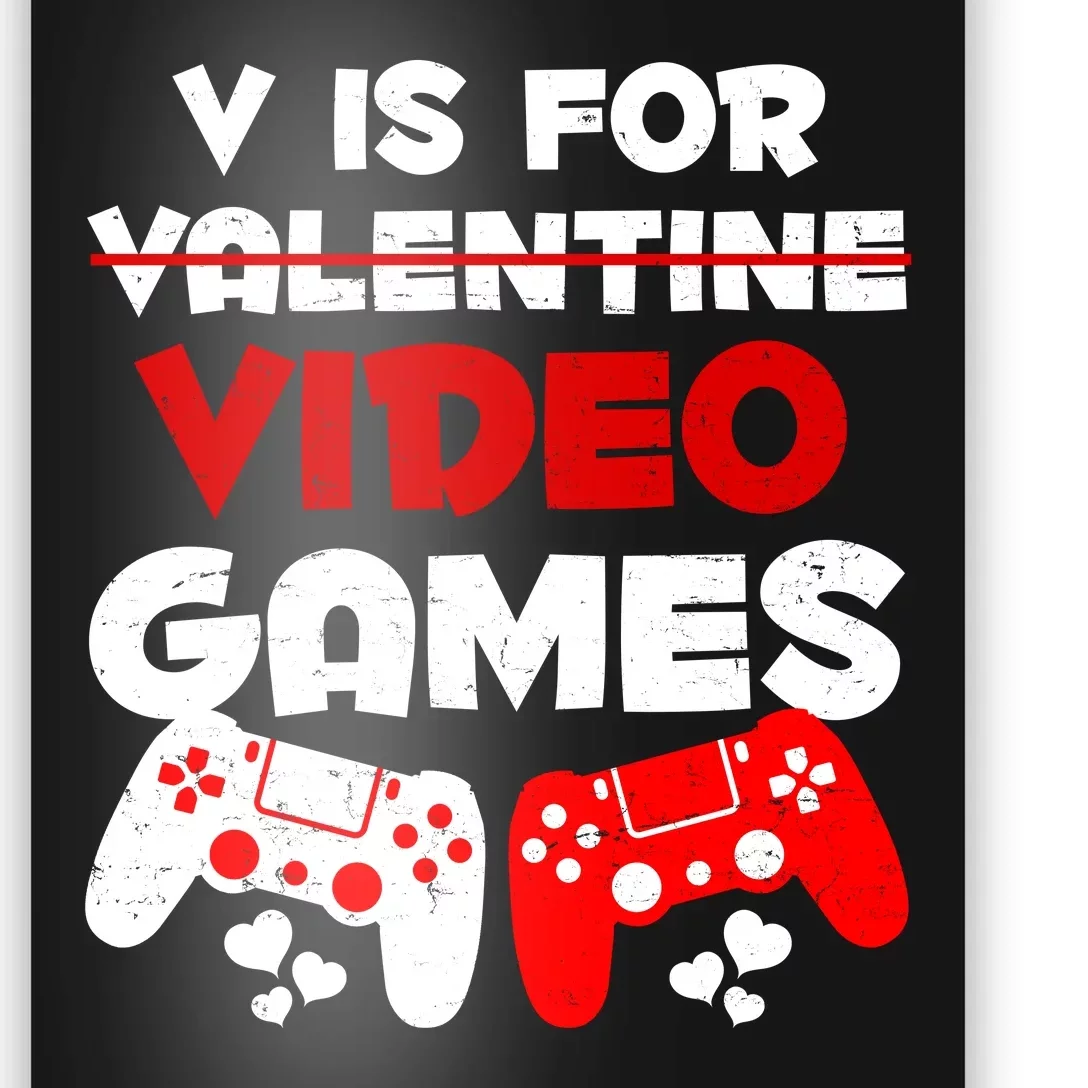 V Is For Video Games Funny Valentines Day Gamer Poster