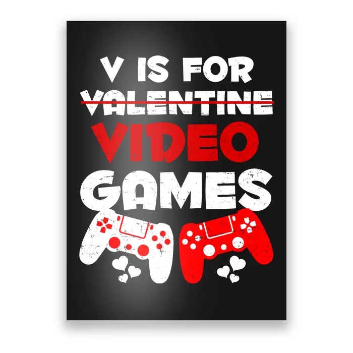 V Is For Video Games Funny Valentines Day Gamer Poster