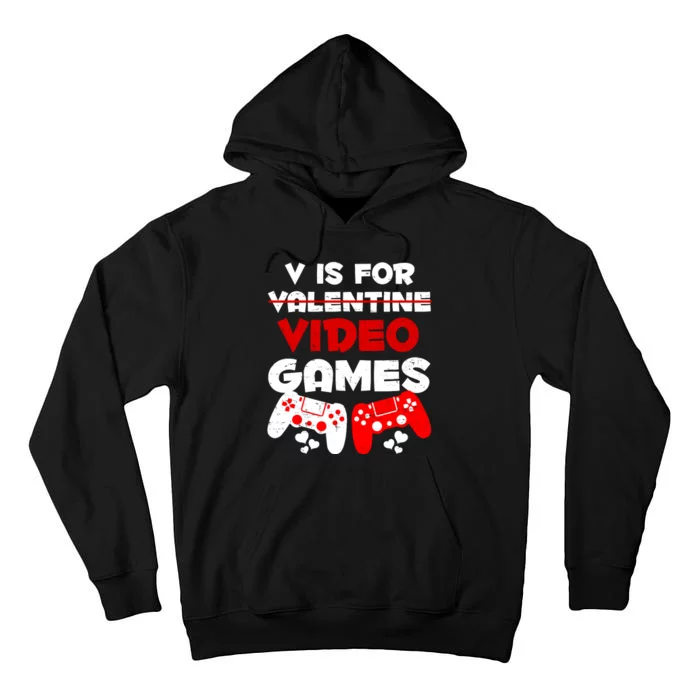 V Is For Video Games Funny Valentines Day Gamer Tall Hoodie