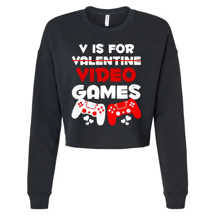 V Is For Video Games Funny Valentines Day Gamer Cropped Pullover Crew