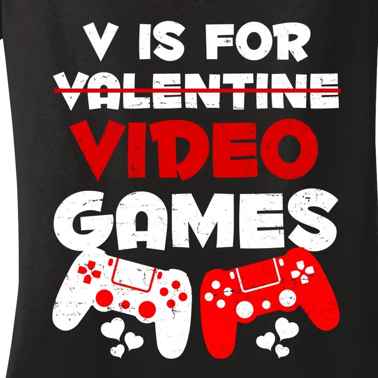 V Is For Video Games Funny Valentines Day Gamer Women's V-Neck T-Shirt