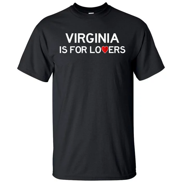 Virginia Is For The Lovers Gift Cool Gift Tall T-Shirt