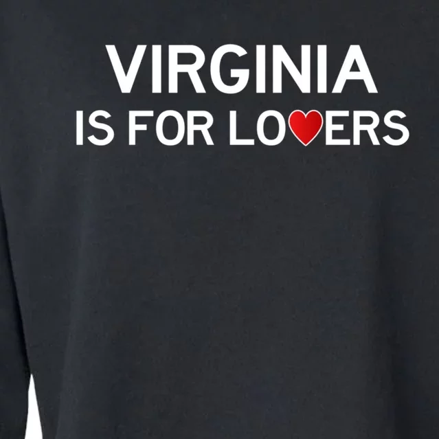 Virginia Is For The Lovers Gift Cool Gift Cropped Pullover Crew