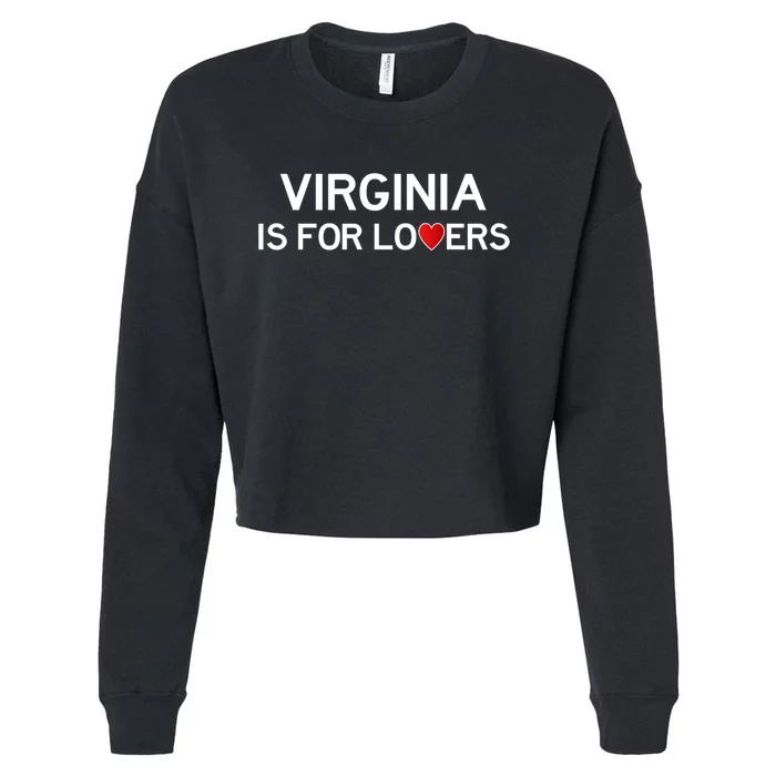 Virginia Is For The Lovers Gift Cool Gift Cropped Pullover Crew