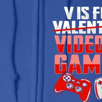 V Is For Video Games Valentines Day Design For A Gamer Gift Full Zip Hoodie