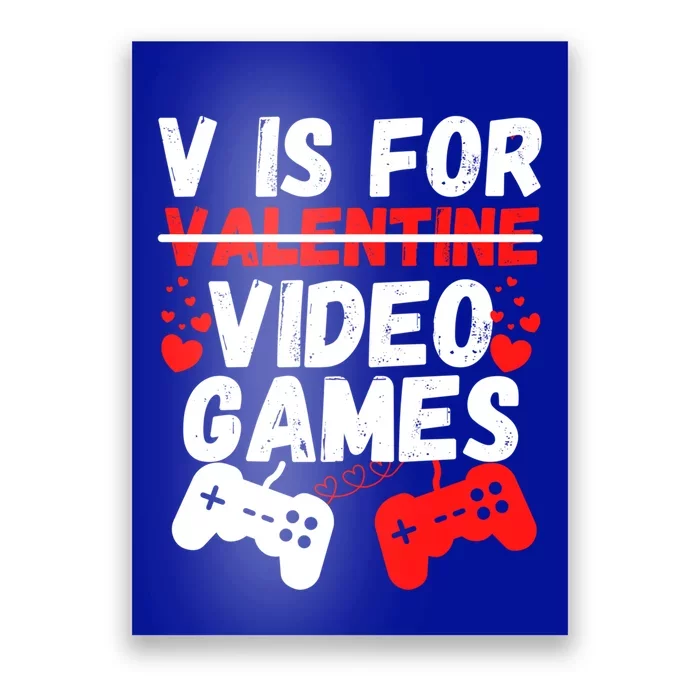 V Is For Video Games Valentines Day Funny Gamer Gift Poster