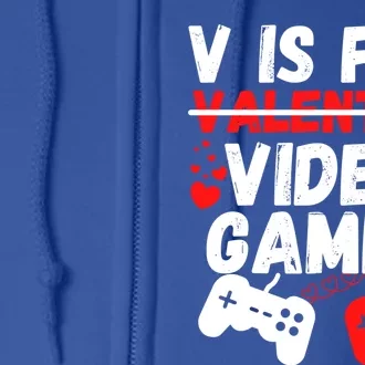 V Is For Video Games Valentines Day Funny Gamer Gift Full Zip Hoodie