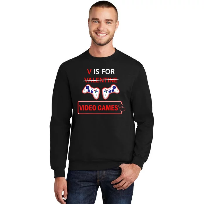 V Is For Video Games Heart Valentines Day Gamer Lovers Boy Tall Sweatshirt