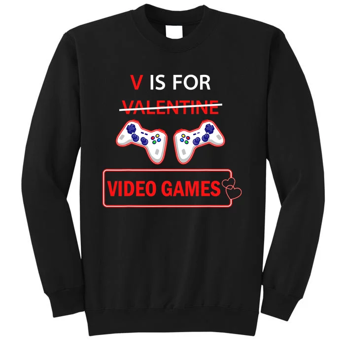 V Is For Video Games Heart Valentines Day Gamer Lovers Boy Tall Sweatshirt