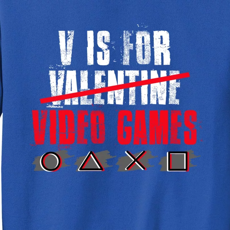 V Is For Video Games Valentines Day Funny Gamer Great Gift Sweatshirt