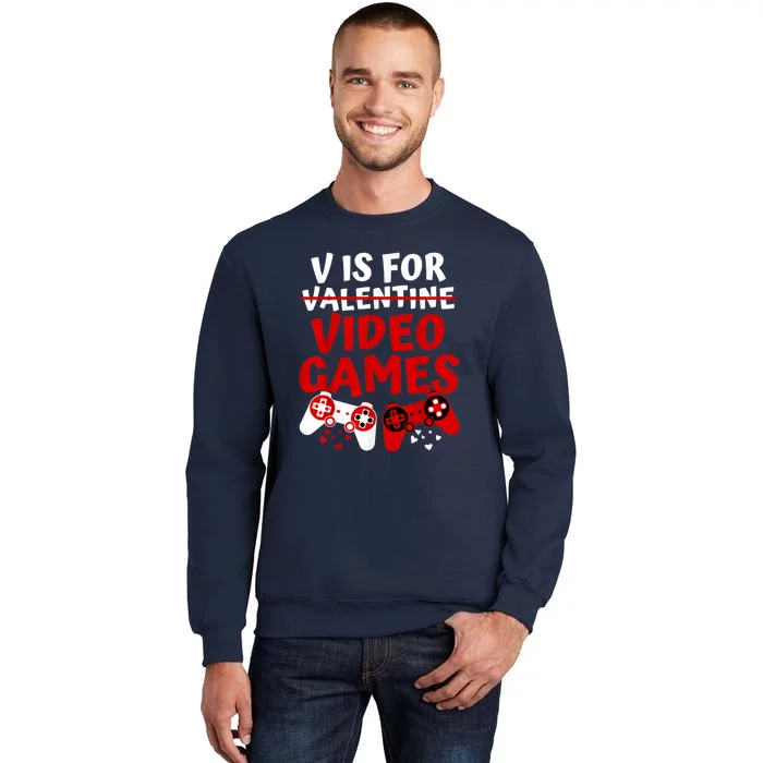 V Is For Video Games Valentines Day Gamer Tall Sweatshirt